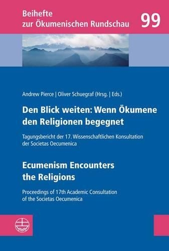 Den Blick Weiten: Wenn Okumene Den Religionen Begegnet U Ecumenism Encounters the Religions