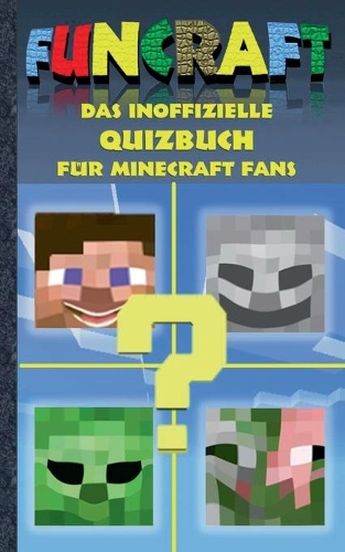 Funcraft - Das inoffizielle Quizbuch für Minecraft Fans