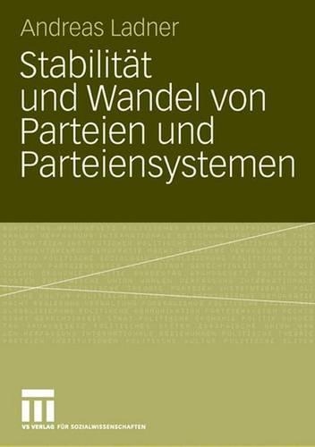 Stabilität und Wandel von Parteien und Parteiensystemen: Eine vergleichende Analyse von Konfliktlinien, Parteien und Parteiensystemen in den Schweizer Kantonen(German)