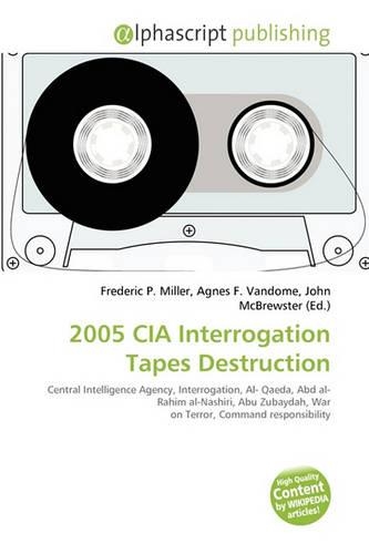 2005 CIA Interrogation Tapes Destruction