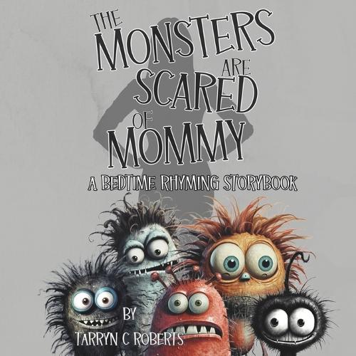 The Monsters Are Scared Of Mommy