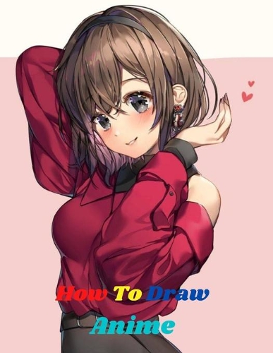How To Draw Anime