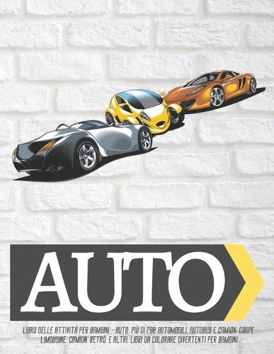 Libro delle attività per bambini - Auto. Più di 200 automobili, autobus e camion