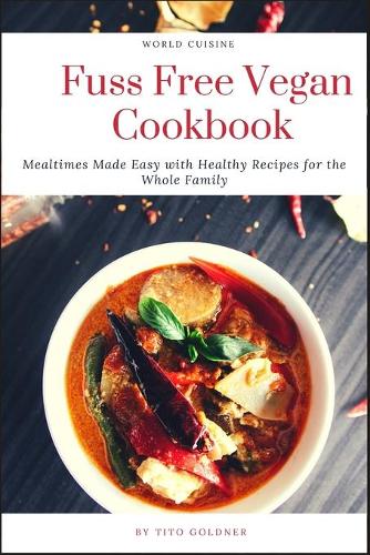 Fuss Free Vegan Cookbook