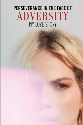 Perseverance In The Face Of Adversity