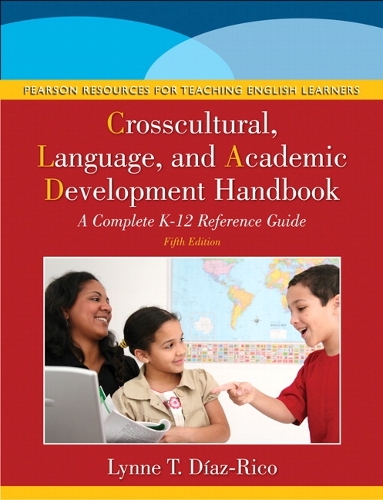 The Crosscultural, Language, and Academic Development Handbook: A Complete K-12 Reference Guide