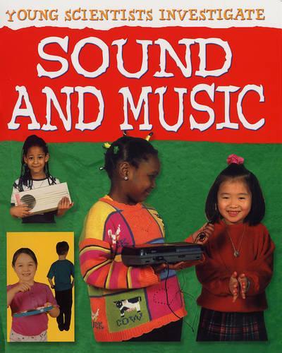 Sounds and Music: (Young Scientists Investigate)