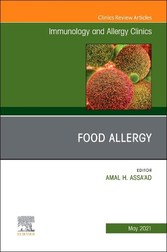Food Allergy, an Issue of Immunology and Allergy Clinics of North America