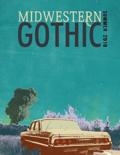 Midwestern Gothic: Summer 2018