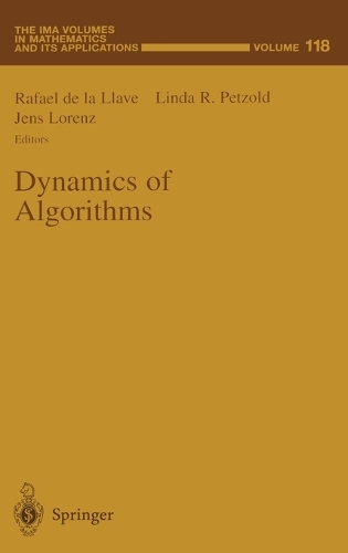 Dynamics of Algorithms: (v. 118 The IMA Volumes in Mathematics and its Applications)