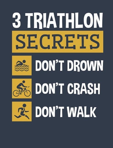 3 Triathlon Secrets Don't Drown Don't Crash Don't Walk