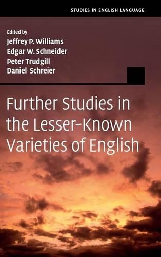 Further Studies in the Lesser-Known Varieties of English: (Studies in English Language)