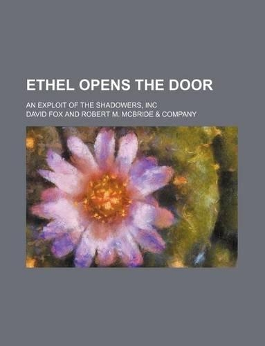Ethel Opens the Door; An Exploit of the Shadowers, Inc: (English)