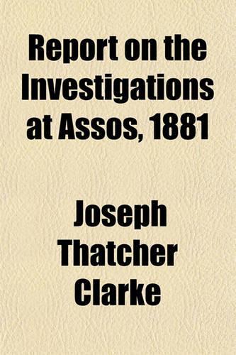 Report on the Investigations at Assos, 1881: (English)