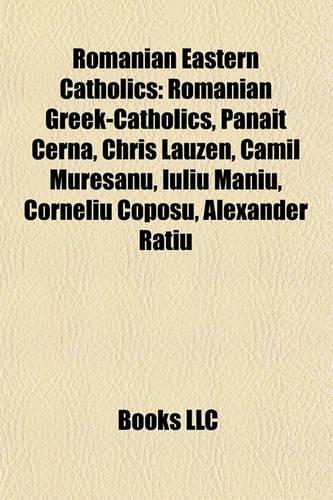 Romanian Eastern Catholics: Romanian Greek-Catholics, Panait Cerna, Chris Lauzen, Camil Mure Anu, Iuliu Maniu, Corneliu Coposu, Alexander Ratiu(English)