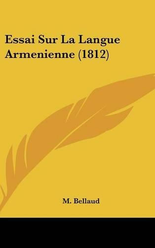 Essai Sur La Langue Armenienne (1812): (French)