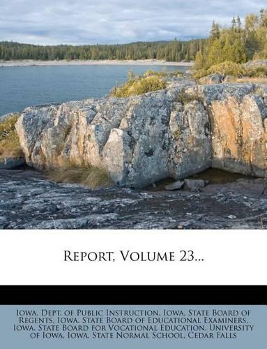 Report, Volume 23...: (English)
