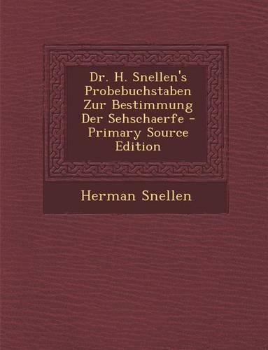 Dr. H. Snellen's Probebuchstaben Zur Bestimmung Der Sehschaerfe