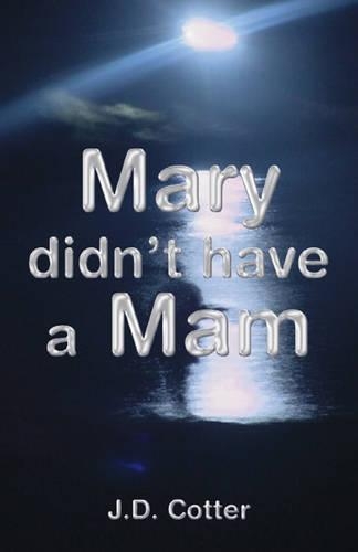 Mary Didn't Have a Mam