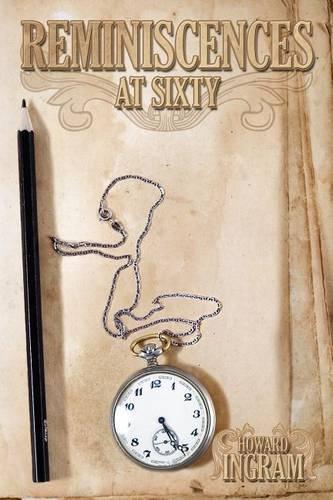 Reminiscences at Sixty: (English)