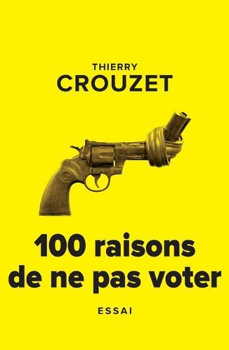 100 raisons de ne pas voter