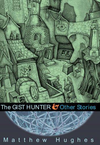 The Gist Hunter and Other Stories: (English)