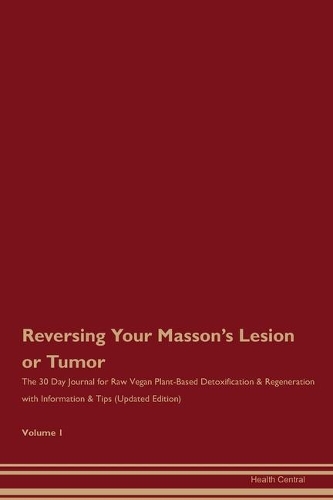 Reversing Your Masson's Lesion or Tumor