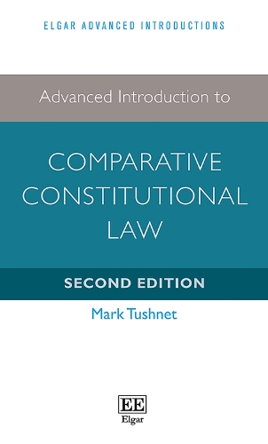 Advanced Introduction to Comparative Constitutional Law: Second Edition(Elgar Advanced Introductions series)