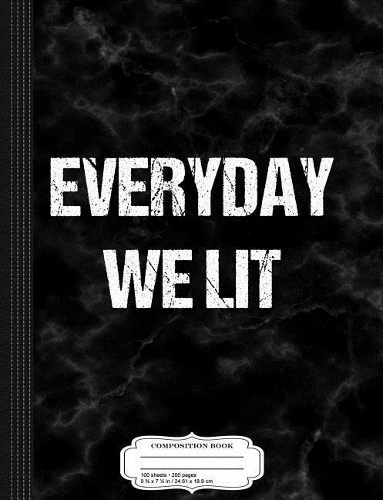 Everyday We Lit Composition Notebook
