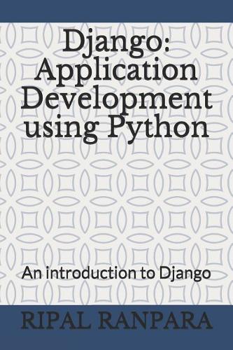 Django: Application Development Using Python: An Introduction to Django(2 Python)