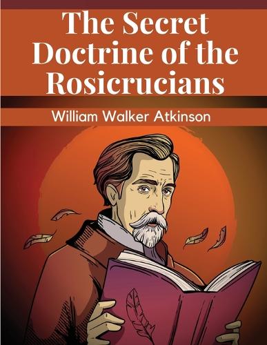 The Secret Doctrine of the Rosicrucians