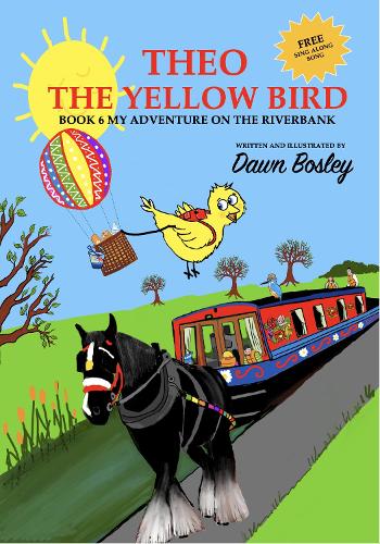 THEO THE YELLOW BIRD BOOK 6: MY ADVENTURE ON THE RIVERBANK(6 THEO THE YELLOW BIRD CHILDREN'S ADVENTURES)