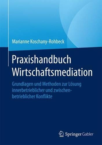 Praxishandbuch Wirtschaftsmediation