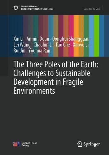 The Three Poles of the Earth: Challenges to Sustainable Development in Fragile Environments: (Sustainable Development Goals Series)