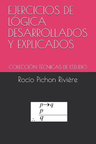 Ejercicios de L�gica Desarrollados Y Explicados: Colecci?n T?cnicas de Estudio