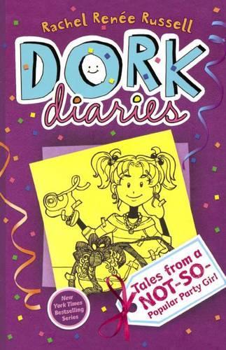 Tales from a Not-So-Popular Party Girl: (02 Dork Diaries)