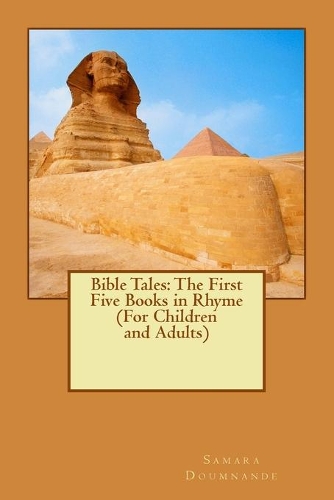 Bible Tales: The First Five Books in Rhyme (For Children and Adults)(The Rhythm and Rhyme Bible Tales)
