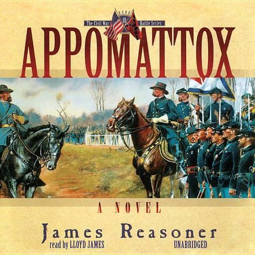 Appomattox: (10 Civil War Battle (Audio))