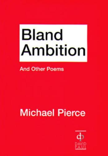 Bland Ambition: And Other Poems