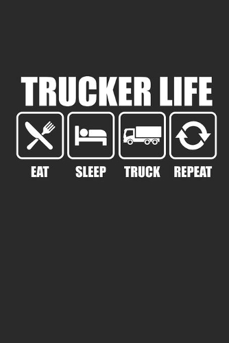 Trucker Life Eat Sleep Truck Repeat