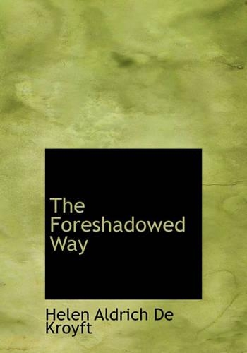 The Foreshadowed Way: (English)