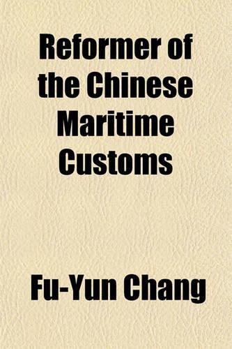 Reformer of the Chinese Maritime Customs: (English)
