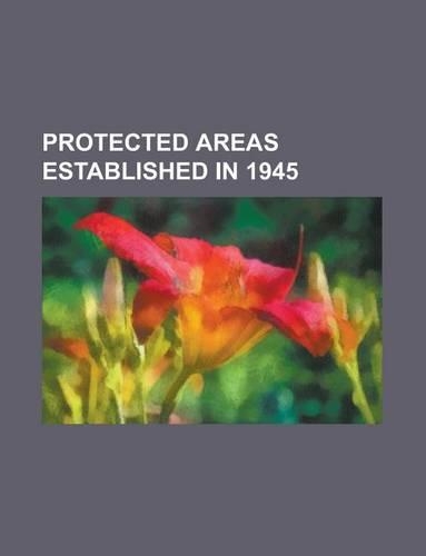 Protected Areas Established in 1945