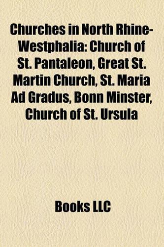Churches in North Rhine-Westphalia: Church of St. Pantaleon, Great St. Martin Church, St. Maria Ad Gradus, Bonn Minster, Church of St. Ursula(English)