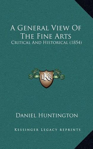 A General View of the Fine Arts: Critical and Historical (1854)