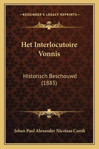 Het Interlocutoire Vonnis: Historisch Beschouwd (1885)(Chinese)