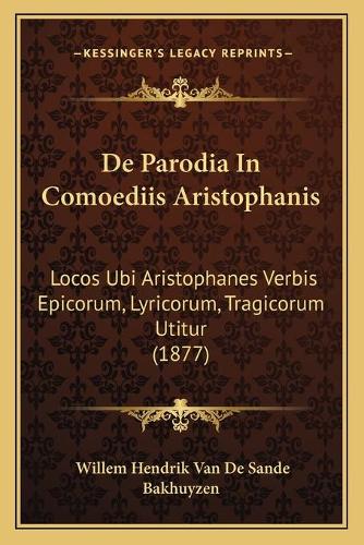 De Parodia In Comoediis Aristophanis