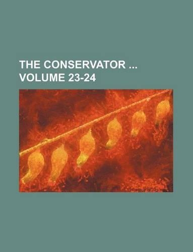 The Conservator Volume 23-24