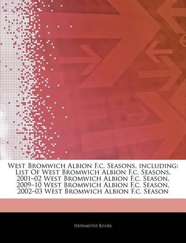 West Bromwich Albion F.C. Seasons, Including: List of West Bromwich Albion F.C. Seasons, 2001-02 West Bromwich Albion F.C. Season, 2009-10 West Bromwich Albion F.C. Season, 2002-03 West Bromwich(English)