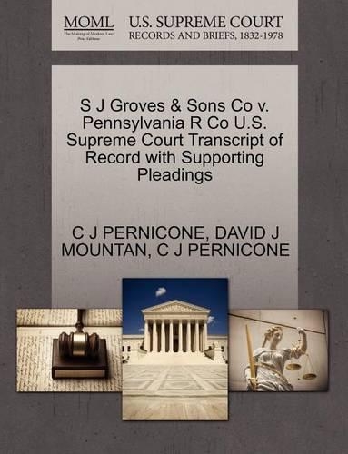 S J Groves & Sons Co V. Pennsylvania R Co U.S. Supreme Court Transcript of Record with Supporting Pleadings: (English)